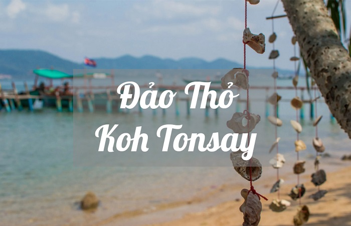Kinh nghiệm du lịch đảo Koh Tonsay Campuchia