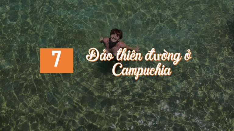 Top 7 hòn đảo đẹp nhất ở Campuchia